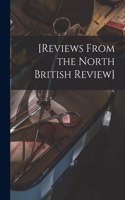 [Reviews From the North British Review]