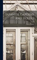 Japanese Gardens and Houses