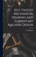 Self-Taught Mechanical Drawing and Elementary Machine Design
