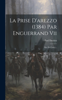 Prise D'arezzo (1384) Par Enguerrand Vii