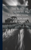 Electric Vehicle, Its Construction, Operation and Maintenance