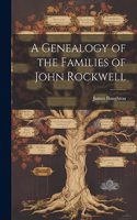 Genealogy of the Families of John Rockwell