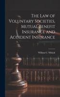 law of Voluntary Societies, Mutual Benefit Insurance and Accident Insurance