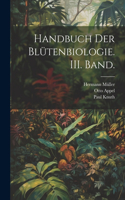 Handbuch der Blütenbiologie. III. Band.