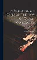 Selection of Cases on the law of Quasi-contracts; Volume 2