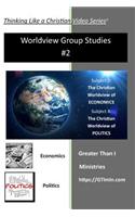 Thinking Like a Christian Worldview Group Studies - #2