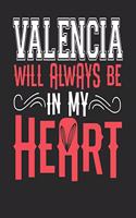 Valencia Will Always Be In My Heart: Valencia Notebook Valencia Vacation Journal Handlettering Diary I Logbook 110 Blank Paper Pages Valencia Notizbuch 6 x 9