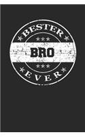 Bester Bro Ever: A5 Blanko - Notebook - Notizbuch - Taschenbuch - Journal - Tagebuch - Ein lustiges Geschenk für die Besten Männer Der Welt