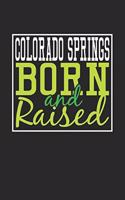 Colorado Springs Born And Raised: Colorado Springs Notebook Colorado Springs Vacation Journal 110 Blank Paper Pages 6 x 9 Handlettering Diary I Logbook Colorado Springs Buch