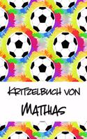 Kritzelbuch von Mathias: Kritzel- und Malbuch mit leeren Seiten für deinen personalisierten Vornamen