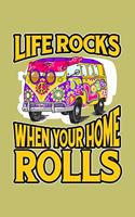 Life Rocks When Your Home Rolls: With a matte, full-color soft cover, this lined journal is the ideal size 6x9 inch, 54 pages cream colored pages . It makes an excellent gift as wel