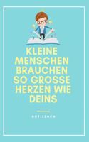 Kleine Menschen Brauchen Große Herzen So Wie Deins Notizbuch