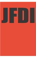 Jdfi: Just Fucking Do It - Funny Inspirational Journal For Men & Women, 120 Blank Lined Pages - 6x9 Unique Amazing Diary Notebook - Composition Book with 