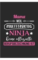Mama Weil Multitasking Ninja Keine Berufsbezeichnung Ist