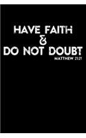 Have Faith Do Not Doubt: Portable Christian Journal: 6x9 Journal Notebook with Christian Quote: Inspirational Gifts for Religious Men & Women (Christian Journal)