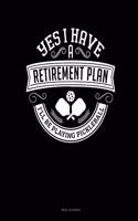 Yes I Have a Retirement Plan I'll Be Playing Pickleball: Meal Planner(109 Meal Planner)