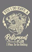Yes I Do Have A Retirement Plan I Plan To Go Riding