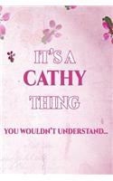It's A CATHY Thing You Wouldn't Understand: Personalized Name Journal for Women / Girls Custom Journal Notebook, Personalized Gift Perfect for School, Writing Poetry, Daily Diary, Gratitude Wr