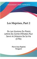 Les Meprises, Part 2: Ou Les Illusions Du Plaisir, Lettres Du Comte D'Orabel, Pour Servir A L'Histoire De Sa Vie (1781)(English)