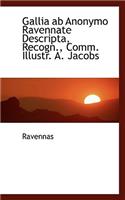 Gallia AB Anonymo Ravennate Descripta, Recogn., Comm. Illustr. A. Jacobs