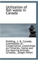 Utilization of Fish Waste in Canada
