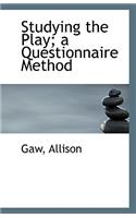 Studying the Play; A Questionnaire Method