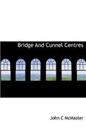 Bridge and Cunnel Centres