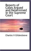 Reports of Cases Argued and Determined in the Supreme Court: (English)