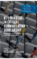 Key Thinkers in Critical Communication Scholarship