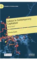 Labour in Contemporary Capitalism: What Next?