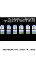 The Adventure a Romantic Variation on a Homeric Theme