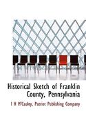 Historical Sketch of Franklin County, Pennsylvania