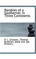 Rambles of a Southerner in Three Continents