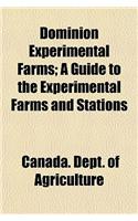 Dominion Experimental Farms; A Guide to the Experimental Farms and Stations: (English)