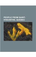 People from Saint-Hyacinthe, Quebec