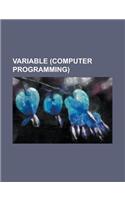 Variable (Computer Programming): Foobar, Metasyntactic Variable, Class Variable, Instance Variable, Environment Variable, Variable(English)