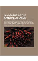 Landforms of the Marshall Islands: Atolls of the Marshall Islands, Islands of the Marshall Islands, Majuro, Kwajalein Atoll, Bokak Atoll
