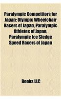 Paralympic Competitors for Japan: Olympic Wheelchair Racers of Japan, Paralympic Athletes of Japan, Paralympic Ice Sledge Speed Racers of Japan(English)