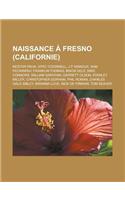 Naissance a Fresno (Californie): Nestor Paiva, Spec O'Donnell, J.P. Manoux, Sam Peckinpah, Franklin Thomas, Bison Dele, Mike Connors, William Saroyan,(French)