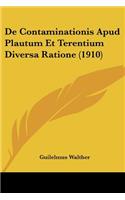 De Contaminationis Apud Plautum Et Terentium Diversa Ratione (1910)