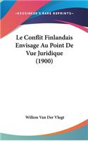 Le Conflit Finlandais Envisage Au Point de Vue Juridique (1900)