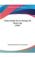 Traites Inedits Sur La Musique Du Moyen Age (1865)