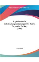 Experimentelle Entwickelungsanderungen Bei Achlya Polyandra de Bary (1904): (German)