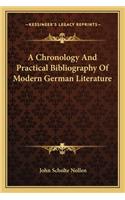 A Chronology And Practical Bibliography Of Modern German Literature