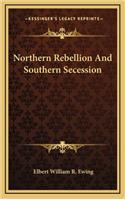 Northern Rebellion and Southern Secession