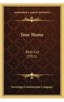 Your Home