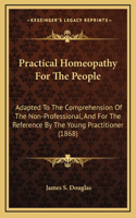 Practical Homeopathy for the People