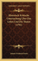 Historisch-Krittsche Untersuchung Uber Das Leben Und Die Thaten (1791)