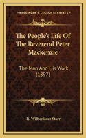 The People's Life Of The Reverend Peter Mackenzie