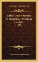 Bellum Discors Sophiae Ac Philautiae, Veritatis Ac Falsitatis (1530)